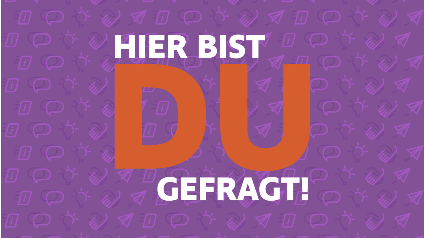 Text: Hier bist Du gefragt!