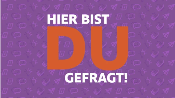 Vor einem lilia Hintergrund, auf dem Icons der verschiedenen Beteiligungsstufen abgebildet sind, steht "Hier bist du gefragt!"