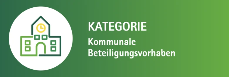 Vor einem grünen Hintergrund sind das Logo der Kategorie und der weiße Schriftzug "Kategorie Kommunale Beteiligungsvorhaben" abgebildet.