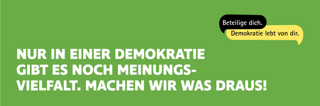 Nur in einer Demokratie gibt es noch Meinungsvielfalt. Machen wir was draus!