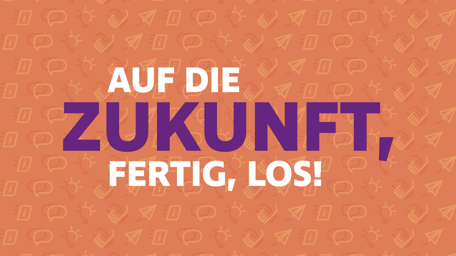 Text: Auf die Zukunft, fertig, los!