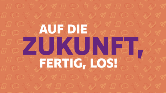 Vor einem orangenen Hintergrund, auf dem Icons der verschiedenen Beteiligungsstufen abgebildet sind, steht: "Auf die Zukunft, fertig, los!"